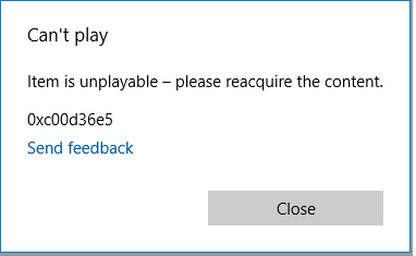 Fix error code 0xc00d36e5 "Can't Play. Item Is Unplayable"
