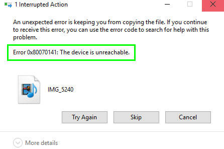Error message 0x80070141: The device is unreachable 