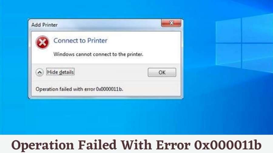 Operation failed with error 0x000011b