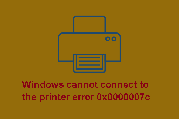 Fix Windows cannot connect to the printer error 0x0000007c Windows 10