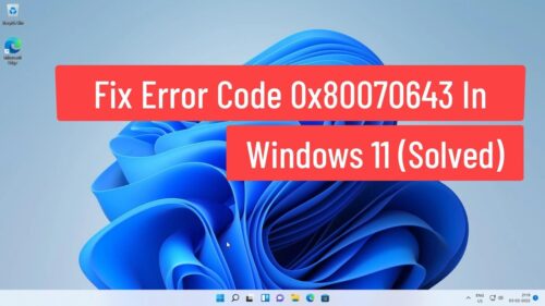 How to fix Install error 0x80070643 in Windows 11