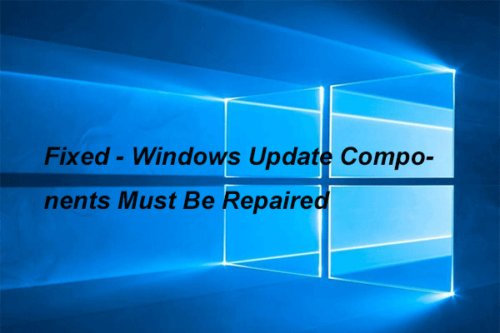 Windows update components must be repaired fixed