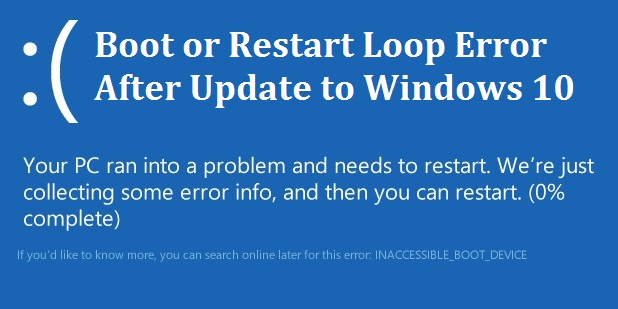 Boot or restart loop error after update to windows 10 [solved]
